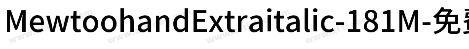 MewtoohandExtraitalic-181M字体转换