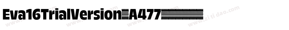 Eva16TrialVersion-A477字体转换