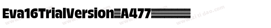 Eva16TrialVersion-A477字体转换