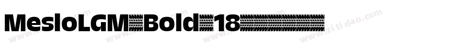 MesloLGM-Bold-18字体转换