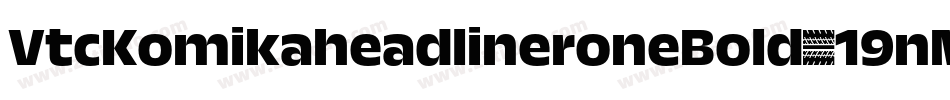 VtcKomikaheadlineroneBold-19nM字体转换