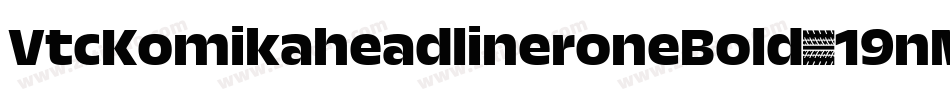 VtcKomikaheadlineroneBold-19nM字体转换