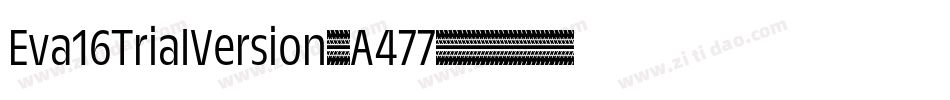 Eva16TrialVersion-A477字体转换