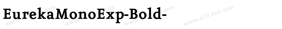 EurekaMonoExp-Bold字体转换