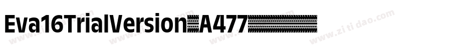 Eva16TrialVersion-A477字体转换