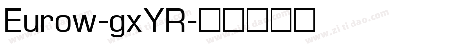 Eurow-gxYR字体转换