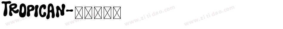 TROPICAN字体转换