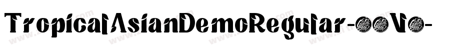 TropicalAsianDemoRegular-11V0字体转换