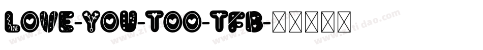 Love-you-too-TFB字体转换