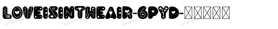 Loveisintheair-6pyD字体转换
