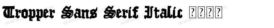 Tropper-Sans-Serif-Italic字体转换
