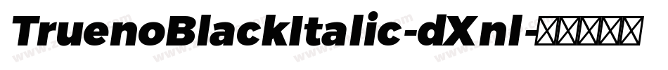 TruenoBlackItalic-dXnl字体转换