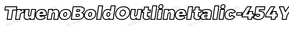 TruenoBoldOutlineItalic-454Y字体转换