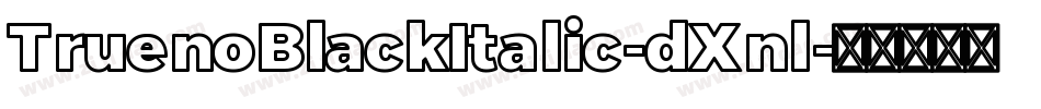 TruenoBlackItalic-dXnl字体转换