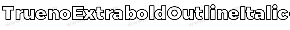 TruenoExtraboldOutlineItalic-adaJ字体转换
