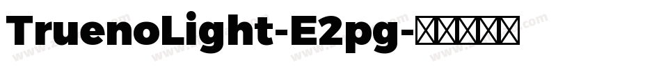 TruenoLight-E2pg字体转换
