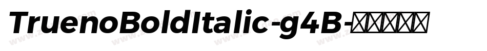 TruenoBoldItalic-g4B字体转换