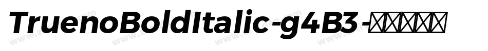 TruenoBoldItalic-g4B3字体转换