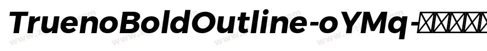TruenoBoldOutline-oYMq字体转换