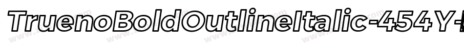 TruenoBoldOutlineItalic-454Y字体转换