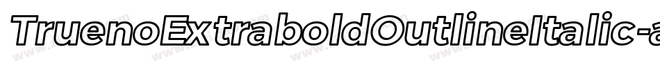 TruenoExtraboldOutlineItalic-adaJ字体转换