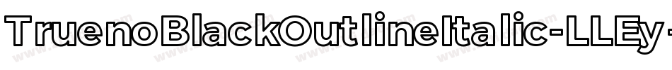 TruenoBlackOutlineItalic-LLEy字体转换