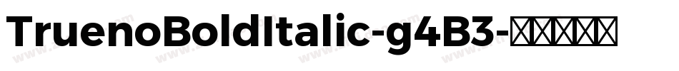TruenoBoldItalic-g4B3字体转换