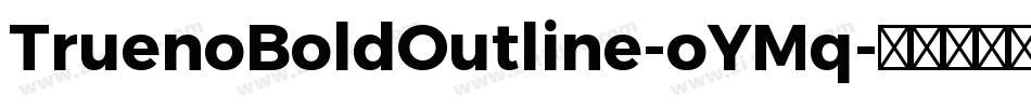 TruenoBoldOutline-oYMq字体转换