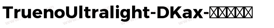 TruenoUltralight-DKax字体转换