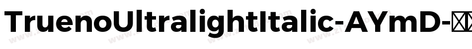 TruenoUltralightItalic-AYmD字体转换