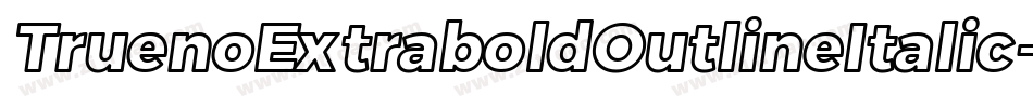 TruenoExtraboldOutlineItalic-adaJ字体转换