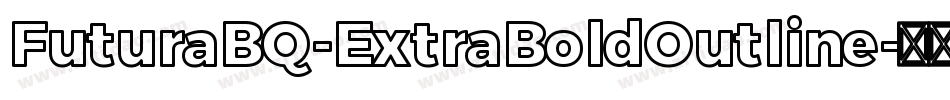 FuturaBQ-ExtraBoldOutline字体转换
