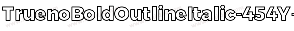 TruenoBoldOutlineItalic-454Y字体转换