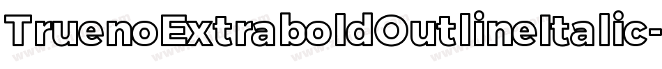 TruenoExtraboldOutlineItalic-adaJ字体转换