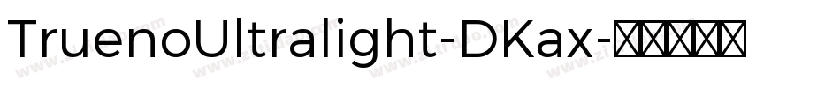 TruenoUltralight-DKax字体转换
