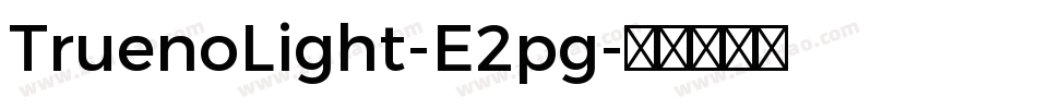 TruenoLight-E2pg字体转换