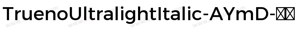 TruenoUltralightItalic-AYmD字体转换