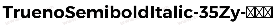 TruenoSemiboldItalic-35Zy字体转换