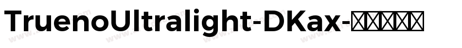 TruenoUltralight-DKax字体转换