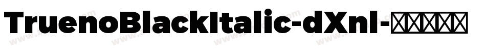 TruenoBlackItalic-dXnl字体转换
