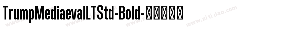 TrumpMediaevalLTStd-Bold字体转换