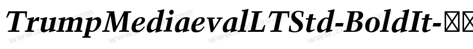 TrumpMediaevalLTStd-BoldIt字体转换