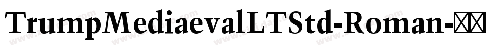 TrumpMediaevalLTStd-Roman字体转换