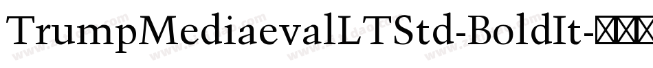 TrumpMediaevalLTStd-BoldIt字体转换
