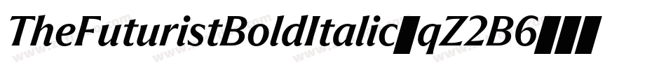 TheFuturistBoldItalic-qZ2B6字体转换