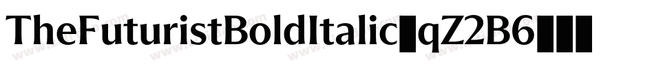 TheFuturistBoldItalic-qZ2B6字体转换