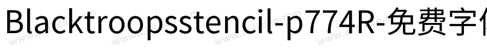 Blacktroopsstencil-p774R字体转换