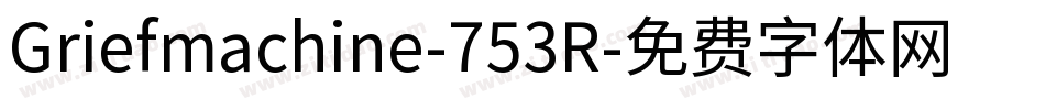 Griefmachine-753R字体转换