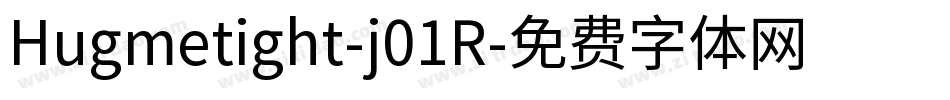 Hugmetight-j01R字体转换