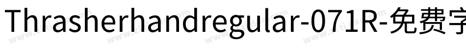 Thrasherhandregular-071R字体转换
